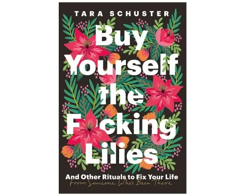 Книга Buy Yourself the F*cking Lilies - Tara Schuster Headline Publishing Group (9781035407576)