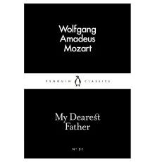 Книга My Dearest Father - Wolfgang Amadeus Mozart Penguin (9780141397627)