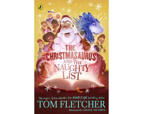 Книга The Christmasaurus and the Naughty List - Tom Fletcher Penguin (9780241407479)