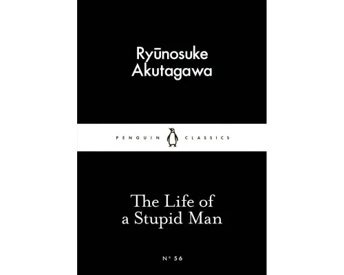 Книга The Life of a Stupid Man - Ryunosuke Akutagawa Penguin (9780141397726)