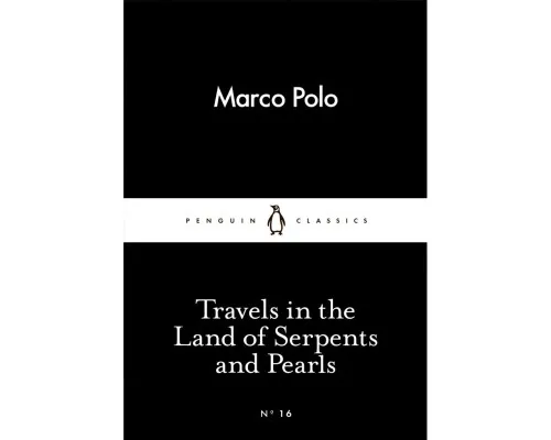 Книга Travels in the Land of Serpents and Pearls - Marco Polo Penguin (9780141398358)