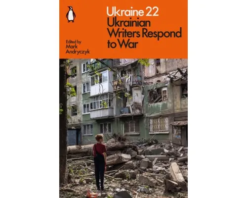Книга Ukraine 22: Ukrainian Writers Respond to War Penguin (9781802062915)